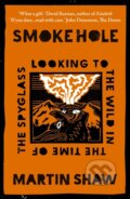 Kniha: Smoke Hole (Martin Shaw). Chelsea Green, 2024 Kniha: Smoke Hole (Martin Shaw). Chelsea Green, 2024
