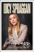 Kniha: Process (Lucy Spraggan). Blink Publishing, 2023 Kniha: Process (Lucy Spraggan). Blink Publishing, 2023