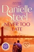 Kniha: Never Too Late (Danielle Steel). Pan Books, 2024 Kniha: Never Too Late (Danielle Steel). Pan Books, 2024