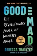 Kniha: Good and Mad (Rebecca Traister). Scribner, 2023 Kniha: Good and Mad (Rebecca Traister). Scribner, 2023