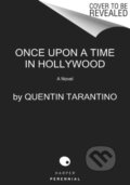 Kniha: Once Upon a Time in Hollywood (Quentin Tarantino). Harper Perennial, 2022 Kniha: Once Upon a Time in Hollywood (Quentin Tarantino). Harper Perennial, 2022
