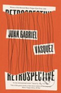 Kniha: Retrospective (Juan Gabriel V Sque). MacLehose Press, 2023 Kniha: Retrospective (Juan Gabriel V Sque). MacLehose Press, 2023
