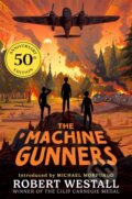 Kniha: The Machine Gunners (Robert Westall). Pan Macmillan, 2025 Kniha: The Machine Gunners (Robert Westall). Pan Macmillan, 2025