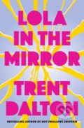 Kniha: Lola in the Mirror (Trent Dalton). The Borough Press, 2025 Kniha: Lola in the Mirror (Trent Dalton). The Borough Press, 2025
