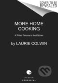 Kniha: More Home Cooking (Laurie Colwin). Harper Perennial, 2021 Kniha: More Home Cooking (Laurie Colwin). Harper Perennial, 2021