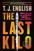 Kniha: The Last Kilo (T. J. English). , 2026 Kniha: The Last Kilo (T. J. English). , 2026