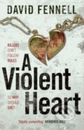 Kniha: A Violent Heart (David Fennell). Zaffre, 2025 Kniha: A Violent Heart (David Fennell). Zaffre, 2025