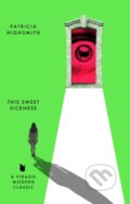 Kniha: This Sweet Sickness (Patricia Highsmith). Virago, 2025 Kniha: This Sweet Sickness (Patricia Highsmith). Virago, 2025
