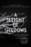 Kniha: A Sleight of Shadows (Kat Howard). SAGA, 2024 Kniha: A Sleight of Shadows (Kat Howard). SAGA, 2024
