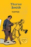 Kniha: Topper (Thorne Smith). , 2025 Kniha: Topper (Thorne Smith). , 2025