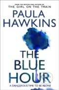 Kniha: The Blue Hour (Paula Hawkins). Doubleday, 2024 Kniha: The Blue Hour (Paula Hawkins). Doubleday, 2024