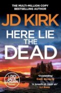 Kniha: Here Lie the Dead (Jd Kirk). Canelo, 2025 Kniha: Here Lie the Dead (Jd Kirk). Canelo, 2025