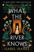 Kniha: What the River Knows (Isabel Ibanez). Wednesday Books, 2023 Kniha: What the River Knows (Isabel Ibanez). Wednesday Books, 2023