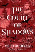 Kniha: The Court of Shadows (Victor Dixen). , 2023 Kniha: The Court of Shadows (Victor Dixen). , 2023