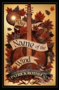 Kniha: The Name of the Wind (Patrick Rothfuss). Gollancz, 2023 Kniha: The Name of the Wind (Patrick Rothfuss). Gollancz, 2023