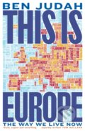 Kniha: This is Europe (Ben Judah). Picador, 2023 Kniha: This is Europe (Ben Judah). Picador, 2023