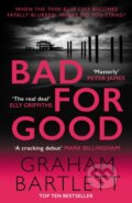 Kniha: Bad for Good (Graham Bartlett). Allison & Busby, 2023 Kniha: Bad for Good (Graham Bartlett). Allison & Busby, 2023