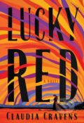 Kniha: Lucky Red (Claudia Cravens). The Dial Press, 2023 Kniha: Lucky Red (Claudia Cravens). The Dial Press, 2023