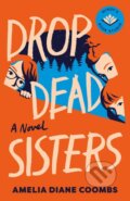 Kniha: Drop Dead Sisters (Amelia Diane Coombs). , 2024 Kniha: Drop Dead Sisters (Amelia Diane Coombs). , 2024