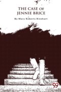 Kniha: The Case of Jennie Brice (Mary Roberts Rinehart). Double 9 Books LLP, 2023 Kniha: The Case of Jennie Brice (Mary Roberts Rinehart). Double 9 Books LLP, 2023