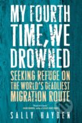 Kniha: My Fourth Time, We Drowned (Sally Hayden). Melville House, 2022 Kniha: My Fourth Time, We Drowned (Sally Hayden). Melville House, 2022