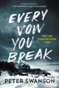Kniha: Every Vow You Break (Peter Swanson). William Morrow, 2021 Kniha: Every Vow You Break (Peter Swanson). William Morrow, 2021