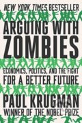 Kniha: Arguing with Zombies (Paul Krugman). WW Norton & Co, 2021 Kniha: Arguing with Zombies (Paul Krugman). WW Norton & Co, 2021