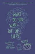 Kniha: What Do You Want Out of Life? (Valerie Tiberius). Princeton University Press, 2024 Kniha: What Do You Want Out of Life? (Valerie Tiberius). Princeton University Press, 2024