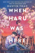 Kniha: When Haru Was Here (Dustin Thao). Wednesday Books, 2024 Kniha: When Haru Was Here (Dustin Thao). Wednesday Books, 2024