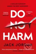 Kniha: Do No Harm (Jack Jordan). Simon & Schuster, 2023 Kniha: Do No Harm (Jack Jordan). Simon & Schuster, 2023