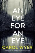 Kniha: An Eye for an Eye (Carol Wyer). Thomas & Mercer, 2021 Kniha: An Eye for an Eye (Carol Wyer). Thomas & Mercer, 2021