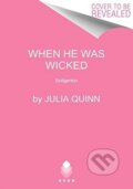 Kniha: When He Was Wicked (Julia Quinn). Avon, 2021 Kniha: When He Was Wicked (Julia Quinn). Avon, 2021
