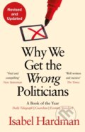 Kniha: Why We Get the Wrong Politicians (Isabel Hardman). Atlantic Books, 2022 Kniha: Why We Get the Wrong Politicians (Isabel Hardman). Atlantic Books, 2022