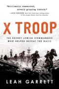 Kniha: X Troop (Leah Garrett). Mariner Books, 2022 Kniha: X Troop (Leah Garrett). Mariner Books, 2022