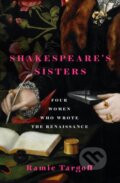 Kniha: Shakespeare's Sisters (Ramie Targoff). Riverrun, 2024 Kniha: Shakespeare's Sisters (Ramie Targoff). Riverrun, 2024