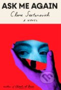 Kniha: Ask Me Again (Clare Sestanovich). , 2024 Kniha: Ask Me Again (Clare Sestanovich). , 2024