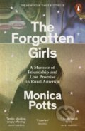Kniha: The Forgotten Girls (Monica Potts). Penguin Books, 2024 Kniha: The Forgotten Girls (Monica Potts). Penguin Books, 2024