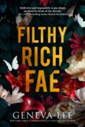 Kniha: Filthy Rich Fae (Geneva Lee). Renegade, 2025 Kniha: Filthy Rich Fae (Geneva Lee). Renegade, 2025