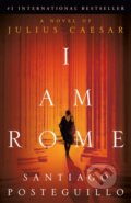 Kniha: I Am Rome (Santiago Posteguillo). Ballantine, 2025 Kniha: I Am Rome (Santiago Posteguillo). Ballantine, 2025