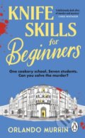 Kniha: Knife Skills for Beginners (Orlando Murrin). Transworld, 2025 Kniha: Knife Skills for Beginners (Orlando Murrin). Transworld, 2025
