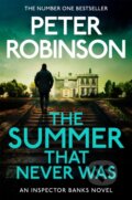 Kniha: The Summer That Never Was (Peter Robinson). Pan Books, 2025 Kniha: The Summer That Never Was (Peter Robinson). Pan Books, 2025