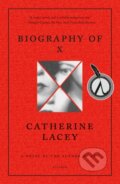 Kniha: Biography of X (Catherine Lacey). , 2024 Kniha: Biography of X (Catherine Lacey). , 2024