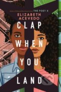 Kniha: Clap When You Land (Elizabeth Acevedo). Quill Tree Books, 2022 Kniha: Clap When You Land (Elizabeth Acevedo). Quill Tree Books, 2022