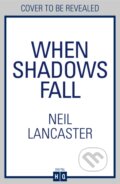 Kniha: When Shadows Fall (Neil Lancaster). HQ, 2025 Kniha: When Shadows Fall (Neil Lancaster). HQ, 2025