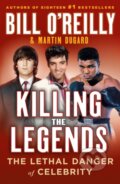 Kniha: Killing the Legends (Bill O'Reilly a Martin Dugard). , 2024 Kniha: Killing the Legends (Bill O'Reilly a Martin Dugard). , 2024