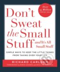 Kniha: Don't Sweat The Small Stuff & It's All Small Stuff (Carlson Richard). Hodder Paperback, 1998 Kniha: Don't Sweat The Small Stuff & It's All Small Stuff (Carlson Richard). Hodder Paperback, 1998
