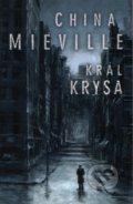 Kniha: Král Krysa (China Miéville). , 2006 Kniha: Král Krysa (China Miéville). , 2006