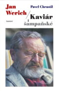 Kniha: Jan Werich - Kaviár i šampaňské (Pavel Chrastil a Pavel Chrastil; Otto Dlabola). Eminent, 2000 Kniha: Jan Werich - Kaviár i šampaňské (Pavel Chrastil a Pavel Chrastil; Otto Dlabola). Eminent, 2000