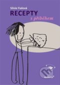 Kniha: Recepty s příběhem (Silvie Fialová). Václav Fiala - Hangár F, 2014 Kniha: Recepty s příběhem (Silvie Fialová). Václav Fiala - Hangár F, 2014