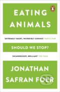 Kniha: Eating Animals (Jonathan Safran Foer). Penguin Books, 2011 Kniha: Eating Animals (Jonathan Safran Foer). Penguin Books, 2011